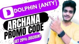 Dolphin Anty Promo Code ARCHANA – Get 20% Off Instantly