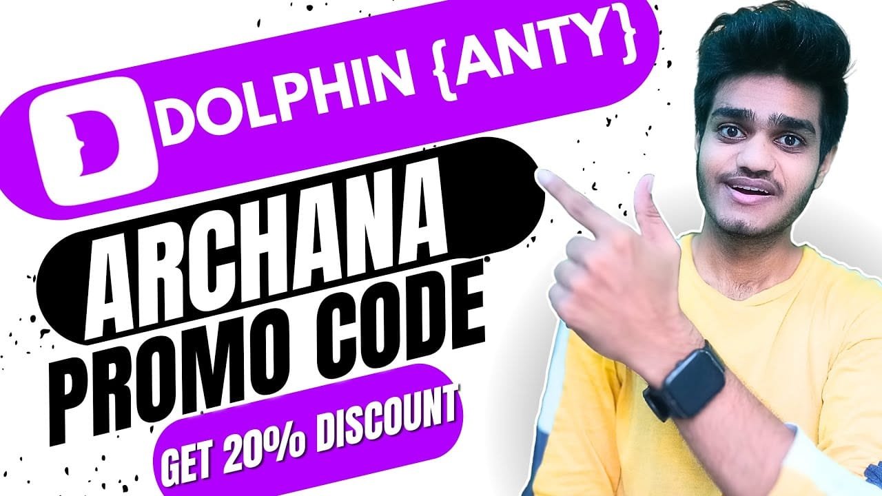 Dolphin Anty Promo Code ARCHANA – Get 20% Off Instantly