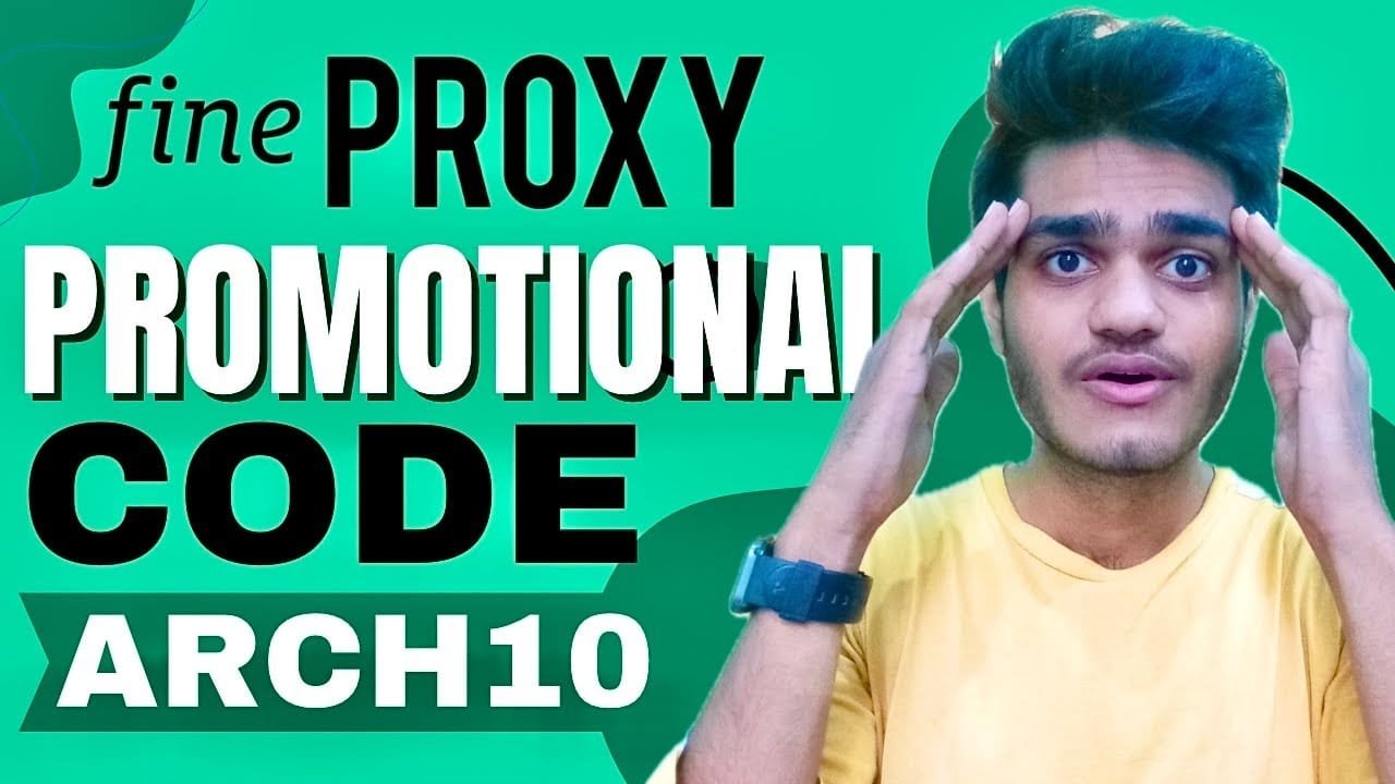 Fine Proxy Promotional Code ARCH10: Get 20% Off on Proxies