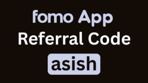 Fomo App Referral Code “asish” : Get 10% Off On Trading Fees