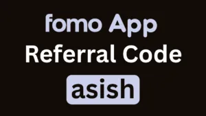 Fomo App Referral Code “asish” : Get 10% Off On Trading Fees